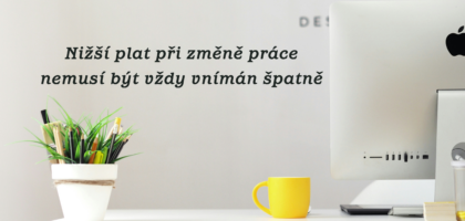 nižší plat nemusí znamenat hned nevýhodu